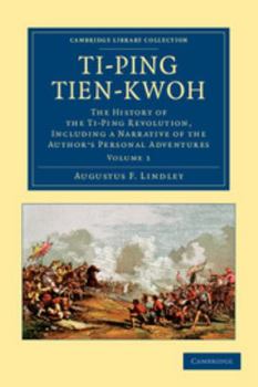 Ti-Ping Tien-Kwoh: The History of the Ti-Ping Revolution - Book  of the Light on China