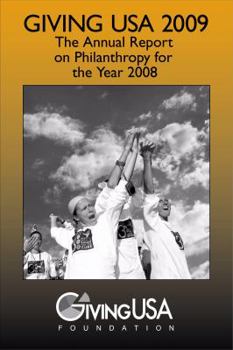 Giving USA 2009: The Annual Report on Philanthropy for the Year 2008