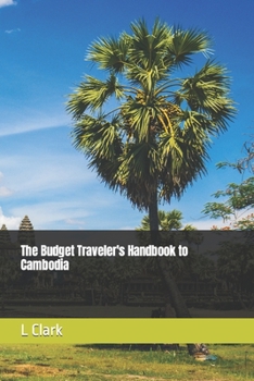 Paperback The Budget Traveler's Handbook to Cambodia Book
