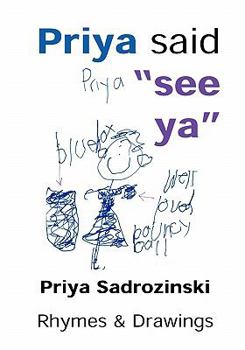 Priya said "see ya": Illustrated Rhymes