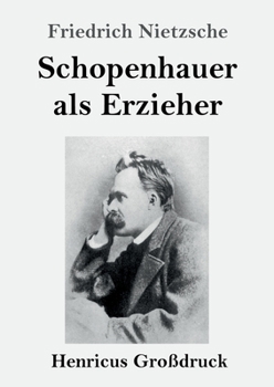 Paperback Schopenhauer als Erzieher (Großdruck) [German] Book