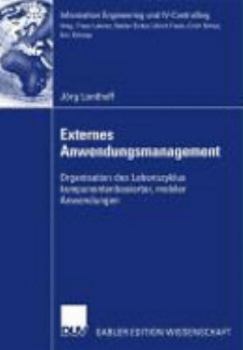 Paperback Externes Anwendungsmanagement: Organisation Des Lebenszyklus Komponentenbasierter, Mobiler Anwendungen [German] Book