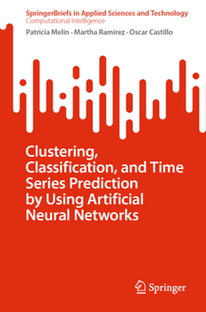 Paperback Clustering, Classification, and Time Series Prediction by Using Artificial Neural Networks Book