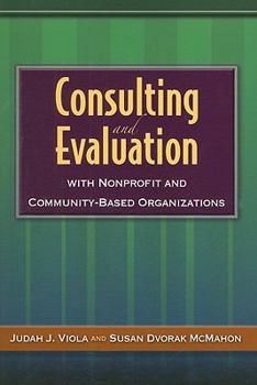 Paperback Consulting and Evaluation with Nonprofit and Community-Based Organizations Book