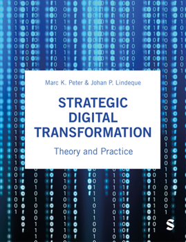 Hardcover Strategic Digital Transformation: Theory and Practice Book