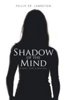 Paperback Shadow of the Mind: Fight for Survival Book