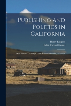 Paperback Publishing and Politics in California: Oral History Transcript / and Related Material, 1959-196 Book