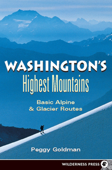 Paperback Washington's Highest Mountains: Basic Alpine & Glacier Routes Book