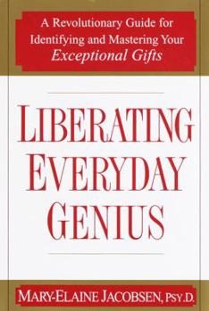 Hardcover Liberating Everyday Genius: A Revolutionary Guide for Identifying and Mastering Your Exceptional Gifts Book