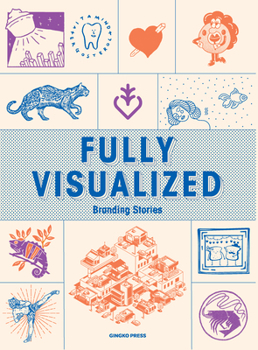 Hardcover Fully Visualized: Branding Stories Book