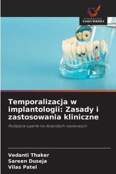 Temporalizacja w implantologii: Zasady i zastosowania kliniczne (Polish Edition)