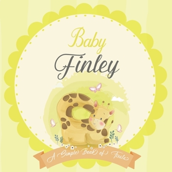 Baby Finley A Simple Book of Firsts: A Baby Book and the Perfect Keepsake Gift for All Your Precious First Year Memories and Milestones
