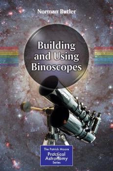 Paperback Building and Using Binoscopes (The Patrick Moore Practical Astronomy Series) Book