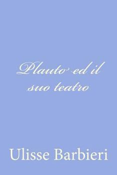 Paperback Plauto ed il suo teatro [Italian] Book