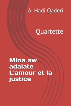 Paperback Mina aw adalate L'amour et la justice: Quartette [French] Book