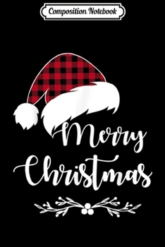 Composition Notebook: Merry Christmas with Red Plaid Santa hat Buffalo mistletoe  Journal/Notebook Blank Lined Ruled 6x9 100 Pages