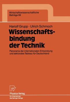 Paperback Wissenschaftsbindung Der Technik: Panorama Der Internationalen Entwicklung Und Sektorales Tableau Für Deutschland [German] Book