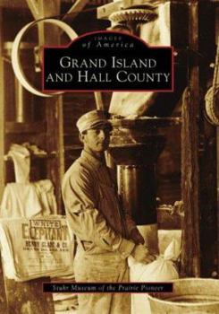 Grand Island and Hall County (Images of America: Nebraska) - Book  of the Images of America: Nebraska