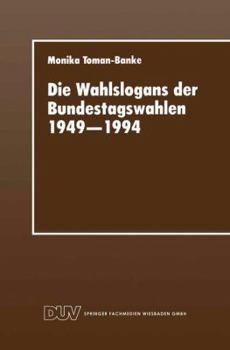 Paperback Die Wahlslogans Der Bundestagswahlen 1949-1994 [German] Book