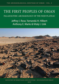 Paperback The First Peoples of Oman: Palaeolithic Archaeology of the Nejd Plateau Book