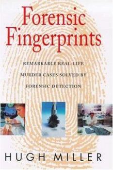 Hardcover Forensic Fingerprints: Remarkable Real-Life Murder Cases Solved by Forensic Detection Book