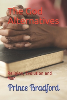 Paperback The God Alternatives: Religion, Evolution and Man Book