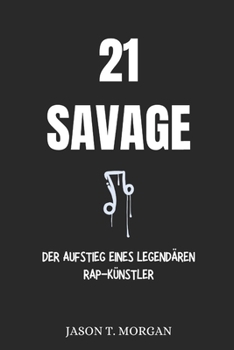 Paperback 21 Savage Biografie: Der Aufstieg eines Legendären Rap-Künstler [German] Book