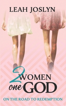 Paperback 2 Women One God: On the Road to Redemption Book