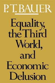 Paperback Equality, the Third World, and Economic Delusion Book