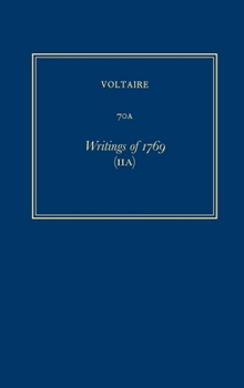 Hardcover Oeuvres Complètes de Voltaire (Complete Works of Voltaire) 70a: Writings of 1769 (Iia) [French] Book
