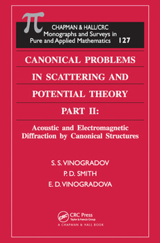 Paperback Canonical Problems in Scattering and Potential Theory Part II: Acoustic and Electromagnetic Diffraction by Canonical Structures Book