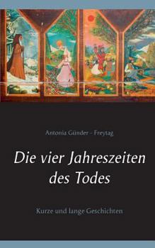 Paperback Die vier Jahreszeiten des Todes: Kurze und lange Geschichten [German] Book