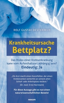 Paperback Krankheitsursache Bettplatz?: Das Risiko einer Krebserkrankung kann vom Aufenthaltsort abh?ngig sein? Eindeutig: Ja [German] Book