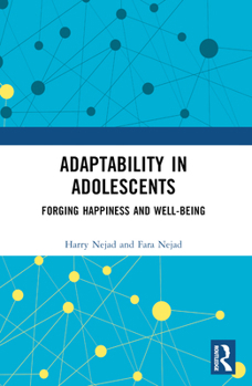 Paperback Adaptability in Adolescents: Forging Happiness and Well-Being Book