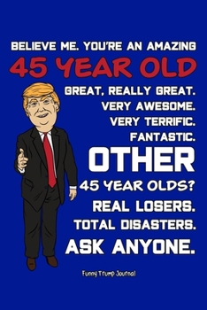 Funny Trump Journal: Pro Trump Gag Gifts for 45 Year Olds (45th Birthday Gift for Conservatives)