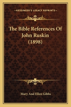 Paperback The Bible References Of John Ruskin (1898) Book