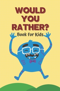 Paperback Would you rather book for kids: Travel Game Would You Rather - Funny Game Book For Children & Parents - Boys and Girls Book