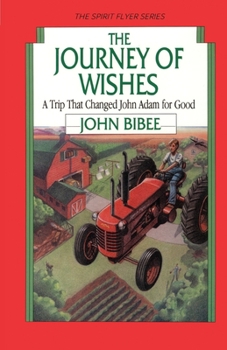 The Journey of Wishes: A Trip That Changed John Adam for Good (The Spirit Flyer, Book 8) - Book #8 of the Spirit Flyer