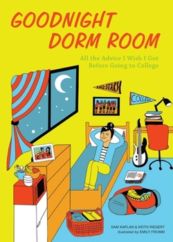 Hardcover Goodnight Dorm Room: All the Advice I Wish I Got Before Going to College Book