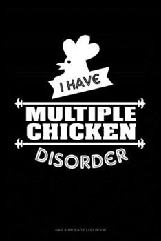 Paperback I Have Multiple Chicken Disorder: Gas & Mileage Log Book