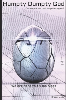 Paperback Humpty Dumpty God: Can we put him back together again ? Book