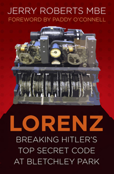 Paperback Lorenz: Breaking Hitler's Top Secret Code at Bletchley Park Book