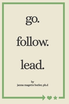 Paperback go. follow. lead.: from my journey to yours Book