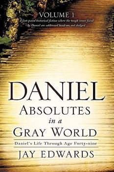 Paperback Daniel: Absolutes in a Gray World Book