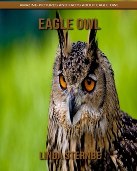 Paperback Eagle Owl: Amazing Pictures and Facts About Eagle Owl Book