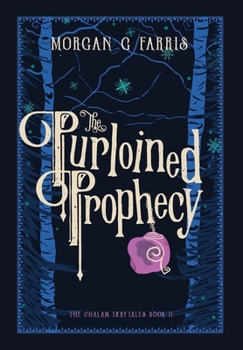 The Purloined Prophecy - Book #2 of the Chalam Færytales
