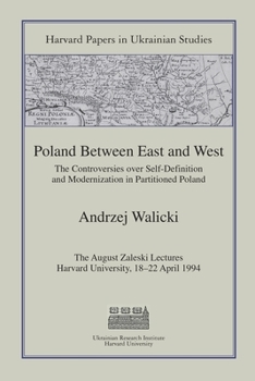 Paperback Poland Between East and West: The Controversies Over Self-Definition and Modernization in Partitioned Poland Book