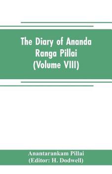 Paperback The diary of Ananda Ranga Pillai (Volume VIII) Book