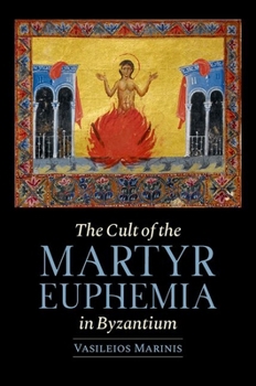 Hardcover The Cult of Euphemia in Byzantium Book
