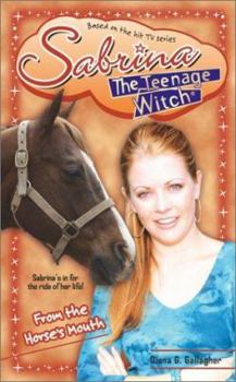 From the Horse's Mouth (Sabrina, the Teenage Witch) - Book #39 of the Sabrina the Teenage Witch